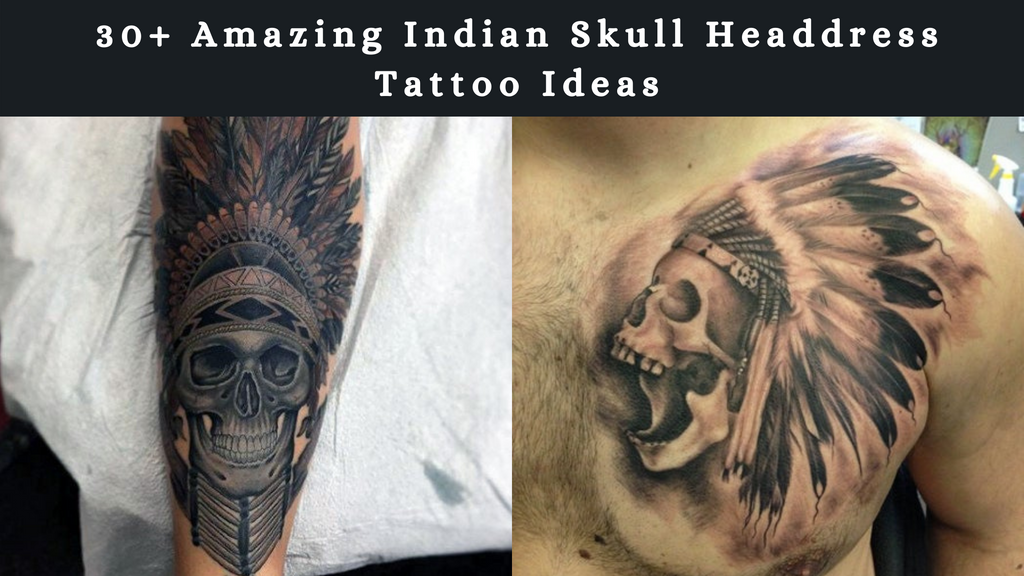 30 Amazing Indian Skull Headdress Tattoo Ideas Tattoo Icon