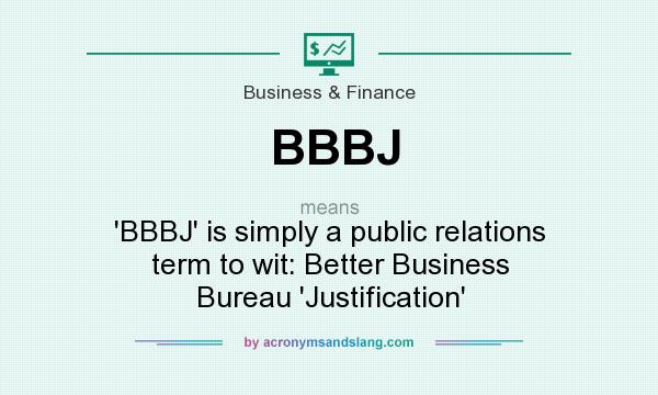 Bbbj Bbbj Is Simply A Public Relations Term To Wit Better Business