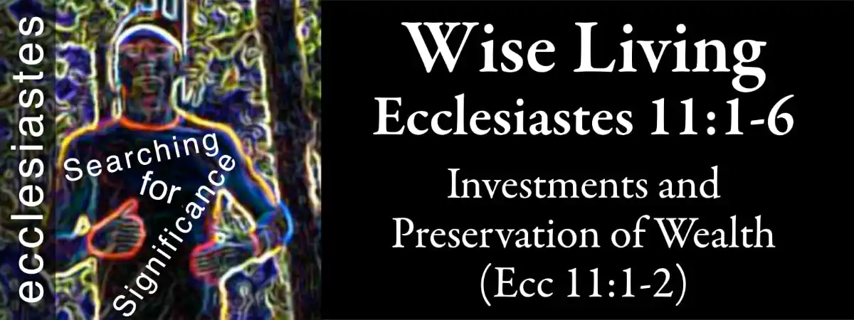 Ecclesiastes 11 1 2 Investments And Preservation Of Wealth With Bible