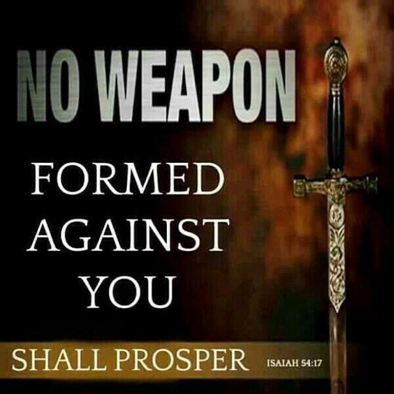 Isaiah 54 17 No Weapon That Is Formed Against You Shall Prosper And