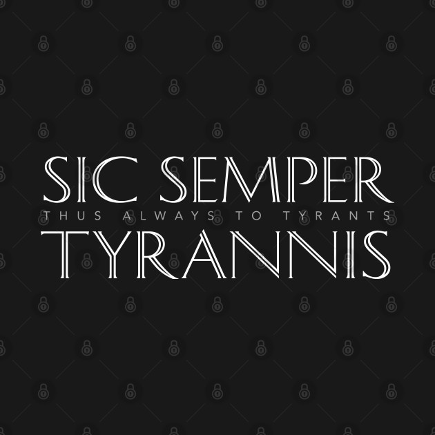 Latin Quote Sic Semper Tyrannis Thus Always To Tyrants Latin T