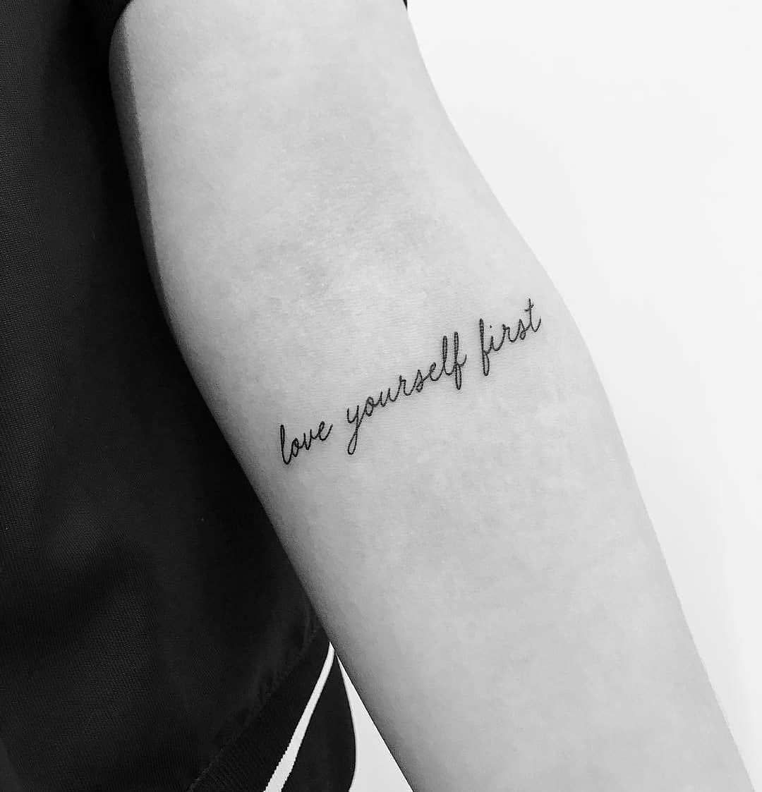 Love Yourself First Tattoo Tattoos Inspirational Tattoos First Tattoo