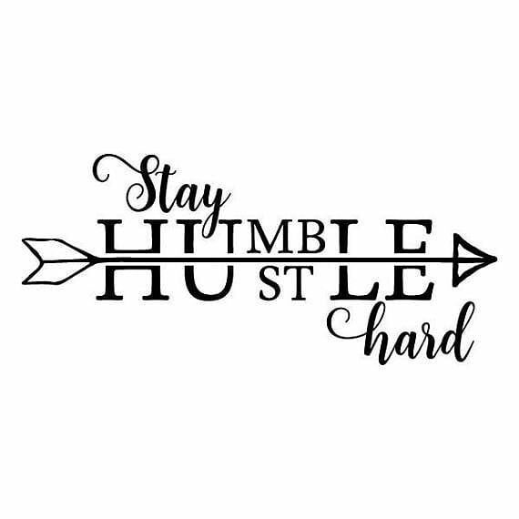 My Tattoo Stay Humble Hustle Hard Tattoo Tattooquestions Com