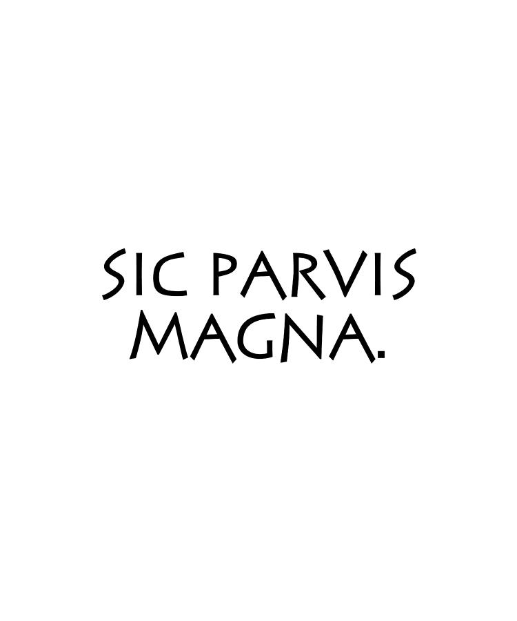 Sic Parvis Magna Digital Art By Vidddie Publyshd Fine Art America