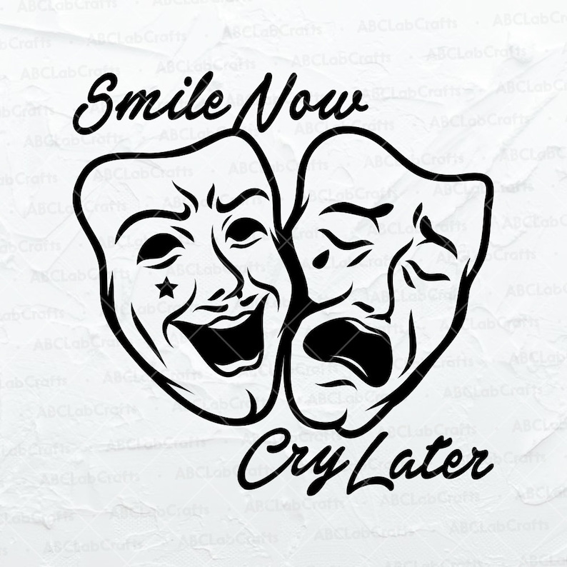 Smile Now Cry Later Svg Theater Mask Clipart Happy And Sad Etsy