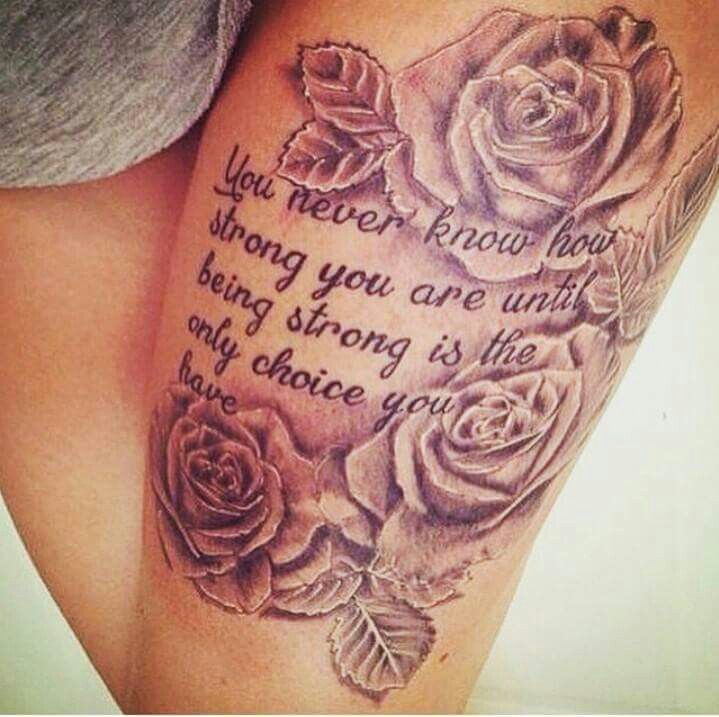 Upper Thigh Roses And Quote Tattoo Rosetattooideas Thigh Tattoo