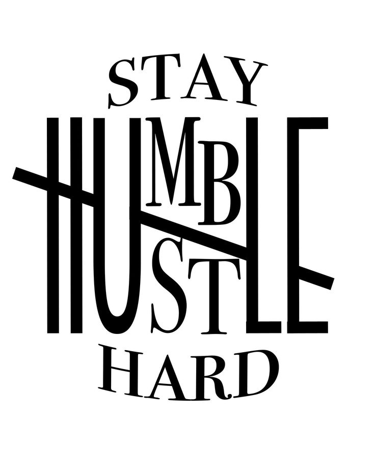 Vector Stay Humble Hustle Hard Minimalistic Text Of An Inspirational